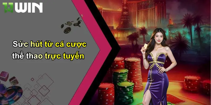 Sức hút từ cá cược thể thao trực tuyến